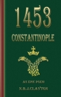 1453 - Constantinople By Nigel Clayton Cover Image