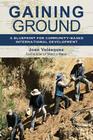 Gaining Ground: A Blueprint for Community-Based International Development By Joan Velasquez Cover Image