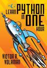 Learn Python in One Hour: Programming by Example, 2nd Edition Cover Image