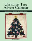 Christmas Tree Advent Calendar: A Country Quilted and Appliquéd Project Cover Image