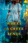 Where the Creek Bends By Linda Lael Miller Cover Image