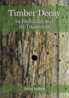 Timber Decay in Buildings and Its Treatment Cover Image