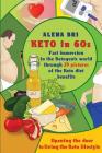 Keto in 60s: Fast immersion in the Ketogenic world through 29 pictures of the Keto diet benefits. By Max Bri, Alena Bri Cover Image