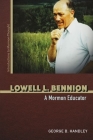 Lowell L. Bennion: A Mormon Educator (Introductions to Mormon Thought) Cover Image