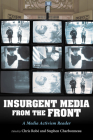 Insurgent Media from the Front: A Media Activism Reader Cover Image
