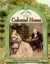 Colonial Home (Historic Communities) By Bobbie Kalman Cover Image