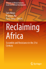 Reclaiming Africa: Scramble and Resistance in the 21st Century (Advances in African Economic) By Sam Moyo (Editor), Praveen Jha (Editor), Paris Yeros (Editor) Cover Image