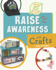 Raise Awareness with Crafts By Ruthie Van Oosbree Cover Image