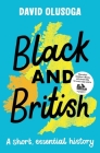 Black and British: A short, essential history By David Olusoga Cover Image