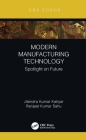 Modern Manufacturing Technology: Spotlight on Future By Jitendra Kumar Katiyar, Ranjeet Kumar Sahu Cover Image