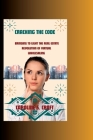 Cracking The Code: Bringing to Light the Real Estate Revolution of Virtual Wholesaling Cover Image