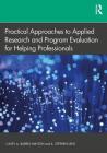 Practical Approaches to Applied Research and Program Evaluation for Helping Professionals Cover Image