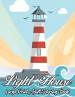 Light House Large Print Adult Coloring Book: An Adults Coloring Book With Lighthouses From Around The World, Beautiful Ocean Sceneries, Beach Scenes F By Daniel Book Cafe Cover Image