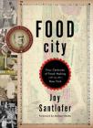 Food City: Four Centuries of Food-Making in New York Cover Image