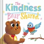 The Kindness Bear Shared: Padded Board Book By IglooBooks Cover Image