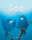 God Made Blue By Kelsey Heystek Cover Image