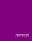 Temperature Log Book: Food Temperature Log Book, Temperature Book, Fridge Temperature Log Sheet, Temperature Record Sheet Templates, Minimal By Rogue Plus Publishing Cover Image