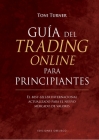 Guía del Trading Online Para Principiantes By Toni Turner Cover Image