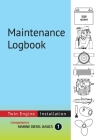Maintenance Logbook - Twin Engine Installation: value-added logbook for marine diesel engine installations By Dennison Berwick, Dennison Berwick (Illustrator) Cover Image