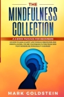 The Mindfulness Collection: How to Lead a Happy Life Practicing Meditation and Mindful Eating Therapy, The DBT Techniques to Find Peace and Fight Cover Image