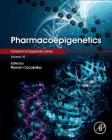Pharmacoepigenetics: Volume 10 (Translational Epigenetics #10) By Ramón Cacabelos (Editor) Cover Image