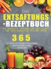 Das Entsaftungs-Rezeptbuch: Der komplette Leitfaden zur Herstellung von selbstgemachten frischen Säften By Doalt Hack Cover Image
