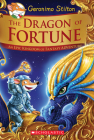 The Dragon of Fortune (Geronimo Stilton and the Kingdom of Fantasy: Special Edition #2): An Epic Kingdom of Fantasy Adventure By Geronimo Stilton Cover Image