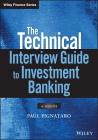 The Technical Interview Guide to Investment Banking (Wiley Finance) By Paul Pignataro Cover Image