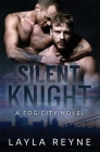 Silent Knight: A Fog City Novel By Layla Reyne Cover Image