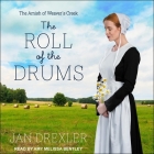 The Roll of the Drums Lib/E By Jan Drexler, Amy Melissa Bentley (Read by) Cover Image