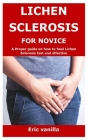 Lichen Sclerosis for Novice: A Proper guide on how to heal Lichen Sclerosis fast and effective By Eric Vanilla Cover Image