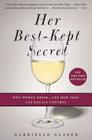 Her Best-Kept Secret: Why Women Drink-And How They Can Regain Control Cover Image