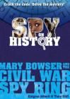 Spy on History: Mary Bowser and the Civil War Spy Ring By Enigma Alberti, Tony Cliff (Illustrator) Cover Image