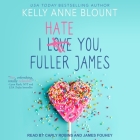 I Hate You, Fuller James Cover Image