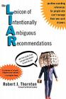The Lexicon of Intentionally Ambiguous Recommendations (L.I.A.R.) By Robert Thornton Cover Image