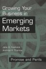 Growing Your Business in Emerging Markets: Promise and Perils By John Caslione, Andrew R. Thomas Cover Image
