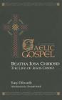 Beatha Iosa Chriosd: A Gaelic Gospel: The Life of Jesus Christ Cover Image