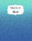 Sketch Book: Glitter Sketchbook Scetchpad for Drawing or Doodling Notebook Pad for Creative Artists #2 Blue Ombre By Jazzy Doodles Cover Image