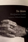 No More / C'est Tout By Marguerite Duras, Richard Howard (Translated by), Christiane Blot-Labarrère (Afterword by), Paul Otchakovsky-Laurens (Preface by) Cover Image