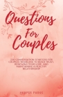 Questions for couples: 230 conversation starters for couples traveling to build trust, renewing your love and maintaining a healthy relations Cover Image
