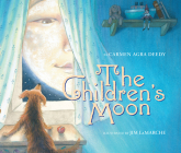 The Children's Moon By Carmen Agra Deedy, Jim LaMarche (Illustrator) Cover Image