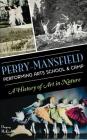 Perry-Mansfield Performing Arts School & Camp: A History of Art in Nature Cover Image