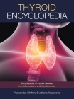 Thyroid Encyclopedia: Encyclopedia of Thyroid Disease, Thyroid Conditions and Thyroid Cancer Cover Image