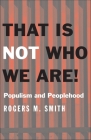 That Is Not Who We Are!: Populism and Peoplehood (Castle Lecture Series) Cover Image