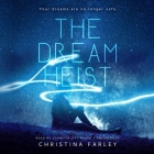 The Dream Heist By Christina Farley, Jennifer Jill Araya (Read by) Cover Image