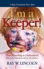 I May Frustrate You, But I'm a Keeper By Ray W. Lincoln Cover Image