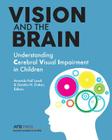 Vision and the Brain: Understanding Cerebral Visual Impairment in Children Cover Image