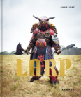 Larp By Boris Leist (Photographer), Richard Garriot (Introduction by) Cover Image