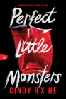 Perfect Little Monsters By Cindy R. X. He Cover Image