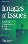 Images of Issues: Typifying Contemporary Social Problems (Social Problems & Social Issues) By Joel Best (Editor) Cover Image